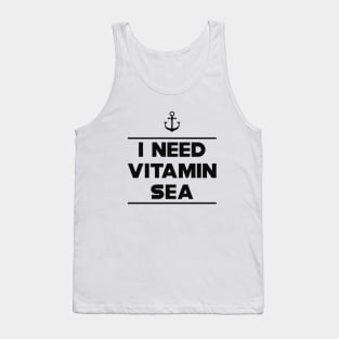 Vacation - I need vitamin sea Tank Top